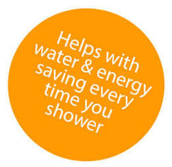 Helps with water and energy saving every time you shower